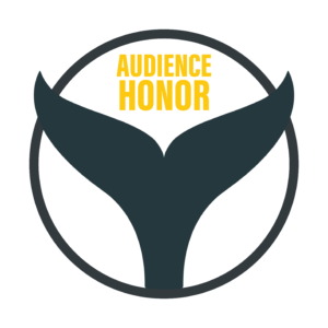 Whale fin dipping down with the words "Audience Honor" in yellow bold and capital letters.